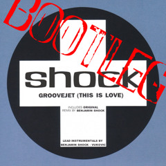 Benjamin Shock - Groovejet - (THIS IS LOVE) (Bootleg)