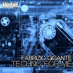 Fabrizio Gigante - TechNO For Me (Original Mix) [KLUSTER RECORDS]