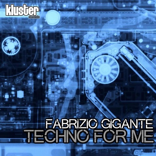 Fabrizio Gigante - TechNO For Me (Original Mix) [KLUSTER RECORDS]