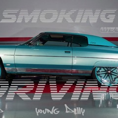 SMOKING WHILE DRIVNG- YOUNG DILLY FT DIMEP & LOKC