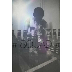 #SQUAD Ft. $ammie NoTeZ