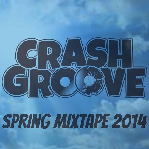 Crashgroove-Spring 2014 Mix