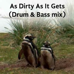 As Dirty As It Gets (Drum & Bass mix)