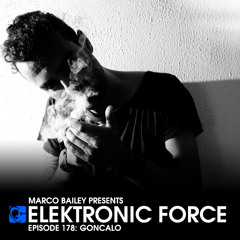 Elektronic Force Podcast 178 with Goncalo