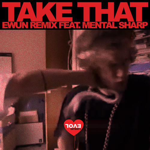 Take That (Ewun Remix feat. Mental Sharp) TBT Remaster