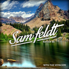 Clean Bandit - Rather Be (Sam Feldt & The Voyagers Remix)