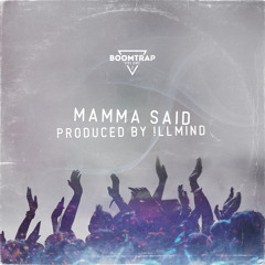03 Mamma Said (Produced by !llmind)