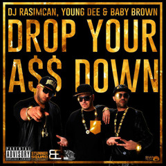 DJ Rasimcan Young Dee & Baby Brown - Drop Your Ass Down (Extended Veriosn)