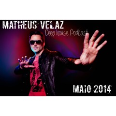 Matheus Velaz - #DeepHouse Podcast.