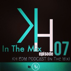 KH IN THE MiX !!! Episode#07