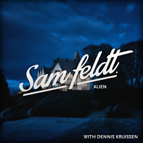 Dennis Kruissen & Sam Feldt - Alien (Original Mix)