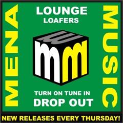 Lounge Loafers -Turn on Tune in Drop out (Full radio edit) Also on Spotify Beatport Apple etc