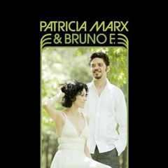 Patricia Marx & Bruno E - You're Free