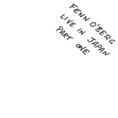 Nagoya (LIVE IN JAPAN) / Fenn O' Berg
