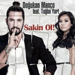 Doğukan Manço feat. Tuğba Yurt - SakinOl(RadioMix)