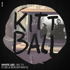 1. White Lies - Big TV (Tube & Berger's work for free RMX)