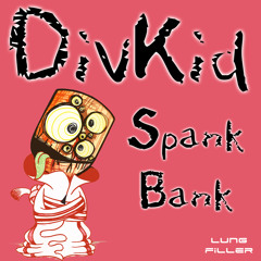 DivKid - Spank Bank (Original Mix)*OUT NOW*