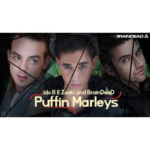 Ido B Zooki x BrainDeaD - Puffin' Marleys (Free Download)