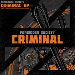 Forbidden Society - Criminal [FSRECS010SAMP1] OUT NOW