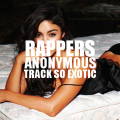 Rappers Anonymous "Track So Exotic"