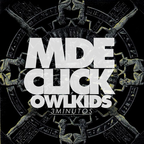 MDE Click - 3 minutos (Owlkids remix) REMASTERED