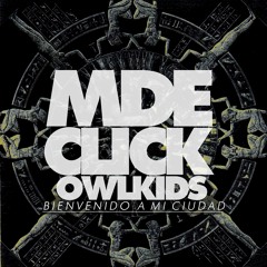 MDE Click - Bienvenido A Mi Ciudad (Owlkids Remix)