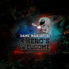 ♦♦♦ Dame Mariatchi - A Hero´s Welcome ( Produced by Euskalgrooves )