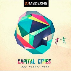 CAPITAL CITIES "One Minute More" DJ MODERNO REMIX