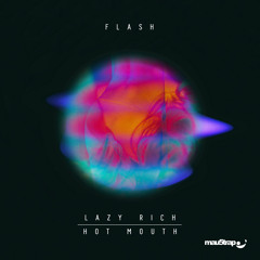 Lazy Rich & Hot Mouth - Flash