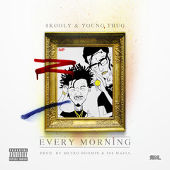 Young Thug - Every Morning ft. Skooly