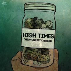 High Times | Buy @ www.ProdBySerious.com x @DeejayQuality