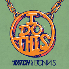 DJ KATCH FEAT DONNIS - I DO THIS (DEEJAY MAZE REMIX)