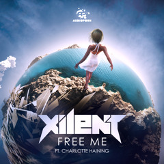 Xilent - Free Me feat. Charlotte Haining