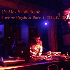DJ ALEK SANDERKANE Live @ Pigalion Paris (2014-05-08 7h30-9H30)