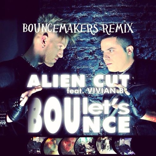 Alien Cut feat. Vivian B - Let's Bounce (BounceMakers Remix)