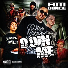 Foti Ounce - Doin' Me (feat. O.G.C.)