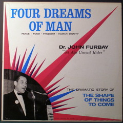 Dr. John Furbay's "The Four Dreams of Man"
