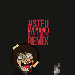 Ian Munro - #STFU (Ray Volpe Remix)