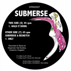 SUBMERSE Hold It Down