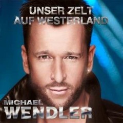 Stream Unser Zelt Auf Westerland - Abschlussfeier März 2014 - Michael  Wendler Cover by D-LICIOUS BEATS | Listen online for free on SoundCloud