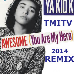 Ya Kid K - Awesome - TMITV Remix
