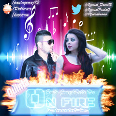 Danny Romero Feat. Doble N - O & Paula Goméz - On Fire (David-R Remake Remix)[Buy: Free DESCARGA]