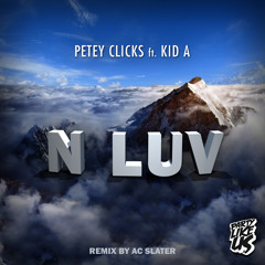 Petey Clicks - "N Luv" (AC Slater Remix) Out May 13!