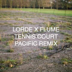 Tennis Court (Pacific remix)
