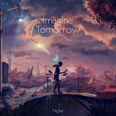 Nyte - Imagine Tomorrow (Original Mix) [Clip]