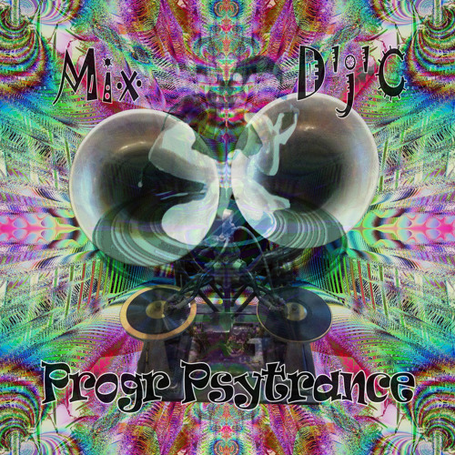 Mix D'j'C - Progr Psytrance - N°336 .Wav