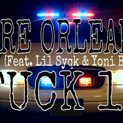 Tre Orleanz- Fuck 12 (Feat. Lil Syqk & Yoni B)