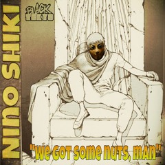 Niño Shiki -We Got Some Nuts, Man (Prod. By Black Tokyo)