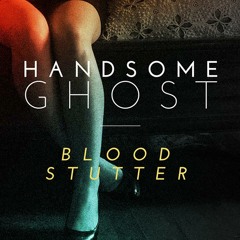 Blood Stutter (Demo) - Handsome Ghost