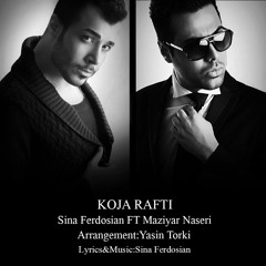 ft Maziyar Naseri -Koja Rafti